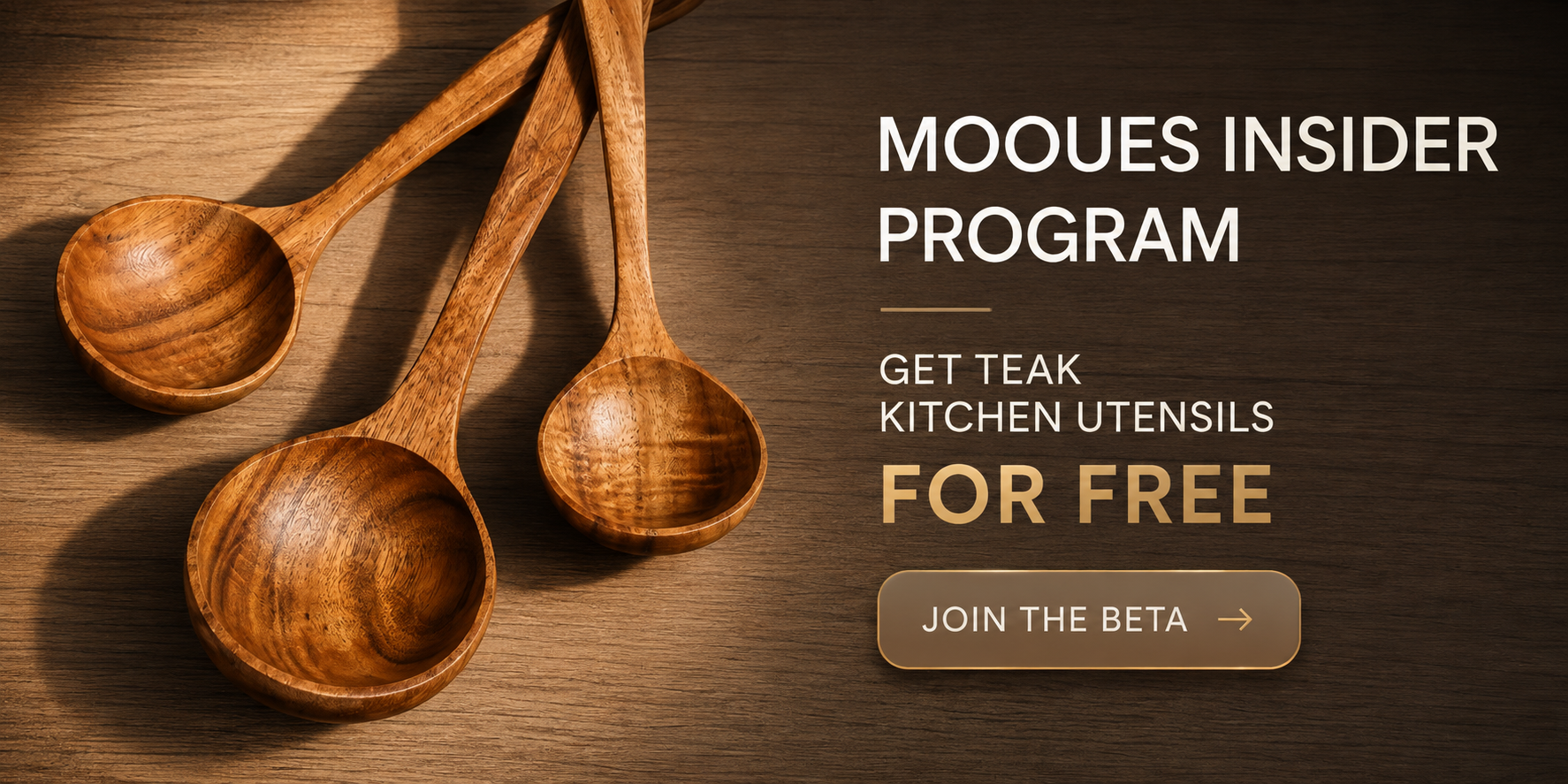 MOOUES Insider Program - get teak kitchen utensils for free